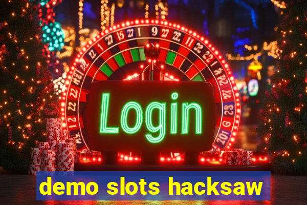 demo slots hacksaw